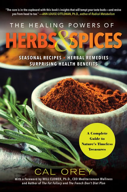 The Healing Powers of Herbs and Spices: A Complete Guide to Natures Timeless Treasures - Paperback