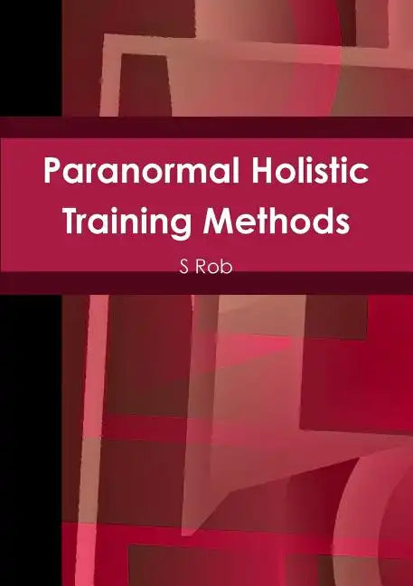 Paranormal Holistic Training Methods - Paperback