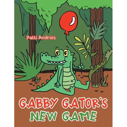 Gabby Gator's New Game - Paperback