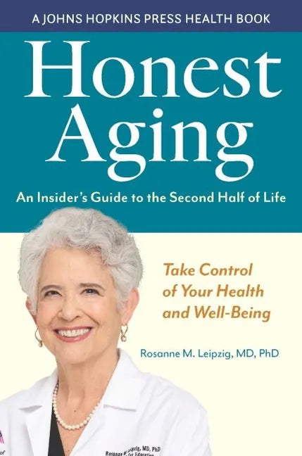 Honest Aging: An Insider's Guide to the Second Half of Life - Paperback