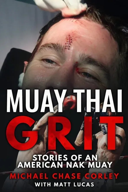 Muay Thai Grit: Stories Of An American Nak Muay - Paperback