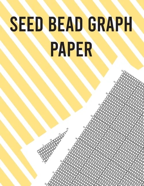 Seed Bead Graph Paper: Beading Graph Paper for designing your own unique bead patterns - Paperback