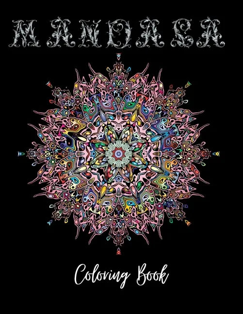Mandala Coloring Book: Big Coloring Mandalas, Over 50 Mandala Coloring Pages for Adults, Perfect for Relaxation and Stress Relieving, Include - Paperback