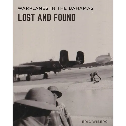 Warplanes Lost & Found in The Bahamas - Paperback