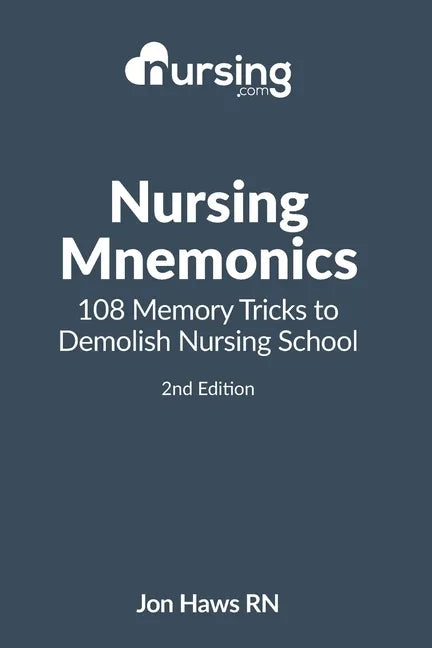 Nursing Mnemonics: 108 Memory Tricks to Demolish Nursing School - Paperback
