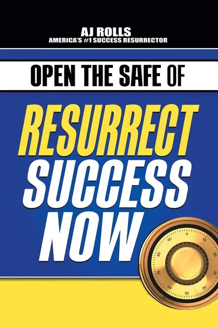 Open the Safe of Resurrect Success Now - Paperback