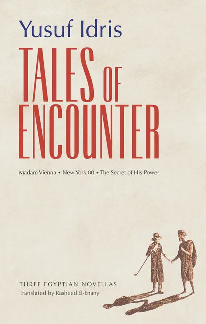 Tales of Encounter: Three Egyptian Novellas - Paperback
