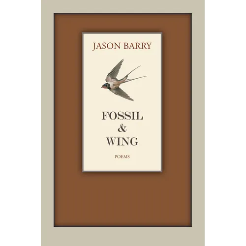 Fossil & Wing: Poems - Paperback