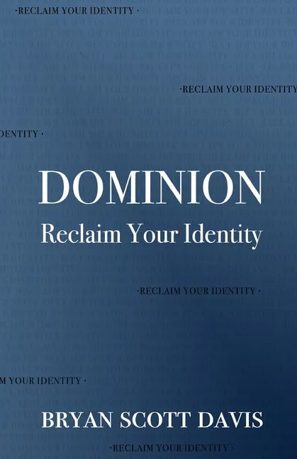 Dominion: Reclaim Your Identity - Paperback