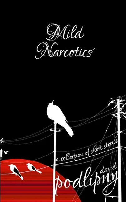 Mild Narcotics: A Collection of Short Stories - Paperback