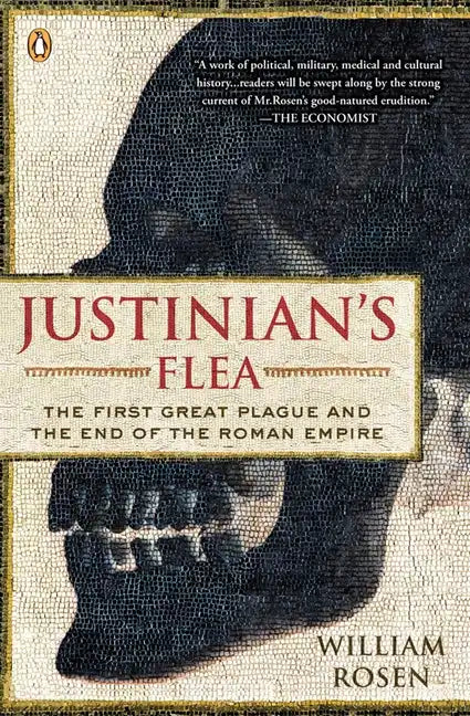 Justinian's Flea: The First Great Plague and the End of the Roman Empire - Paperback