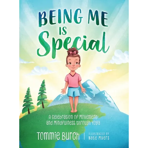 Being Me Is Special: A Celebration of Movement and Mindfulness through Yoga - Hardcover