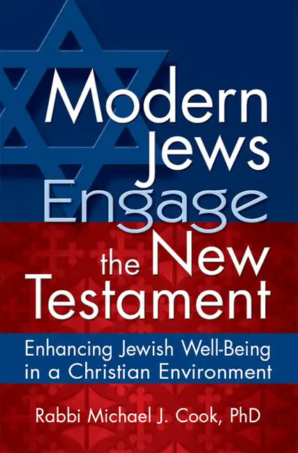 Modern Jews Engage the New Testament: Enhancing Jewish Well-Being in a Christian Environment - Paperback