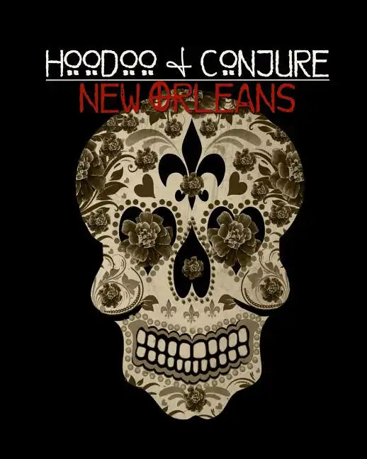 Hoodoo and Conjure: New Orleans - Paperback