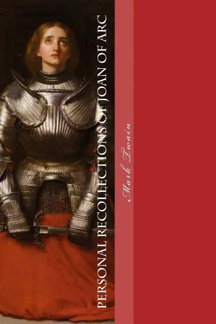 Personal Recollections of Joan of Arc - Paperback
