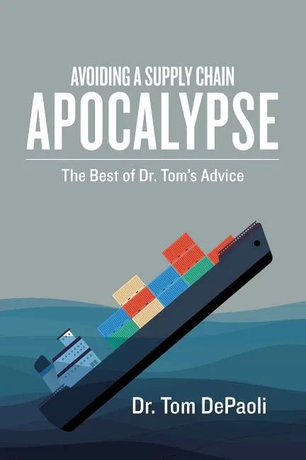 Avoiding a Supply Chain Apocalypse: The Best of Dr. Tom's Advice - Paperback