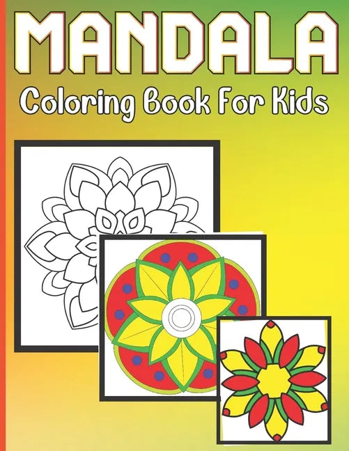 Mandala Coloring Book For Kids: A Coloring Book for Kids with easy and beautiful Mandalas Collection - Paperback