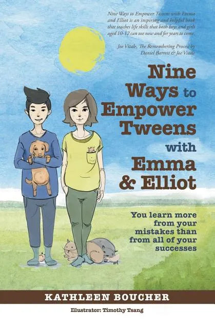 Nine Ways to Empower Tweens with Emma and Elliot: You learn more from your mistakes than from all of your successes - Paperback