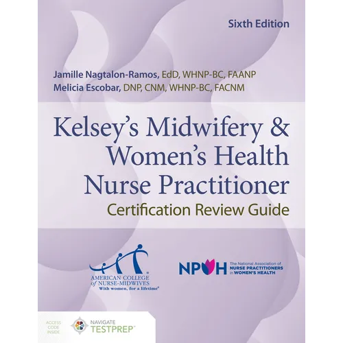Kelsey's Midwifery & Women's Health Nurse Practitioner Certification Review Guide - Paperback