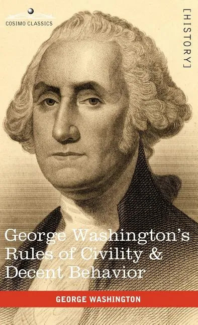George Washington's Rules of Civility & Decent Behavior - Hardcover