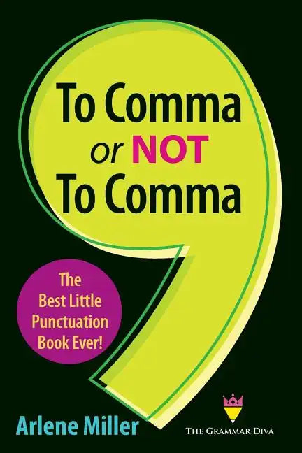 To Comma or Not to Comma: The Best Little Punctuation Book Ever! - Paperback