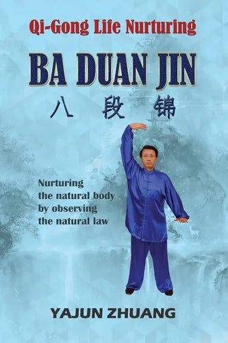Qi-Gong Life Nurturing: Ba Duan Jin - Paperback