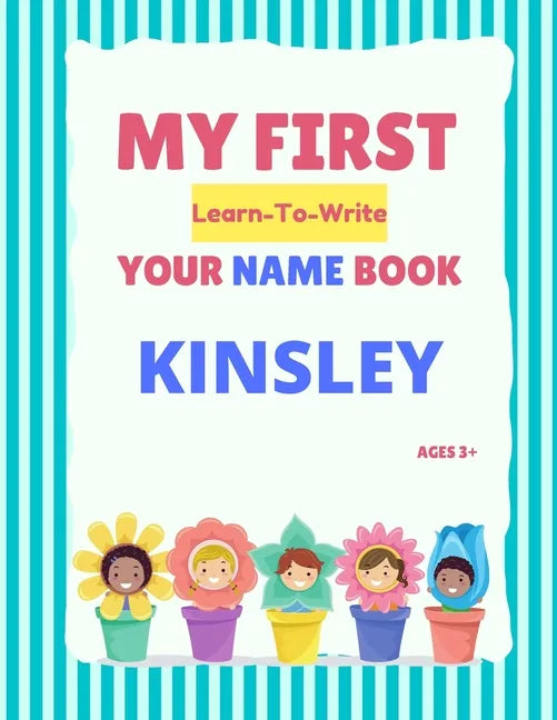 My First Learn-To-Write Your Name Book: Kinsley - Paperback