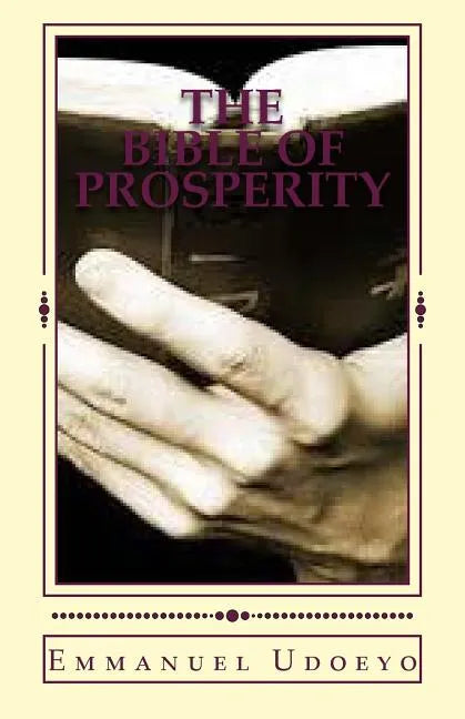 The Bible of Prosperity: An Ancient Secret Code for Wealth - Paperback