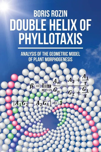 Double Helix of Phyllotaxis: Analysis of the Geometric Model of Plant Morphogenesis - Paperback
