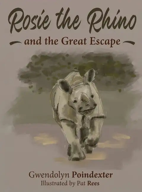 Rosie the Rhino and the Great Escape - Hardcover