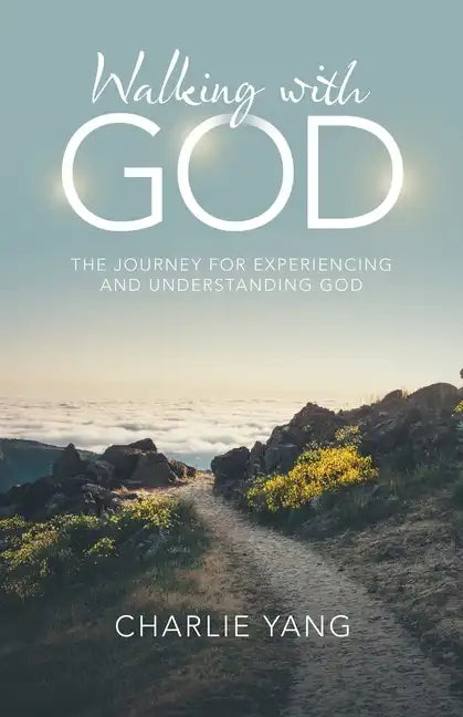 Walking with God: The Journey for Experiencing and Understanding God - Paperback