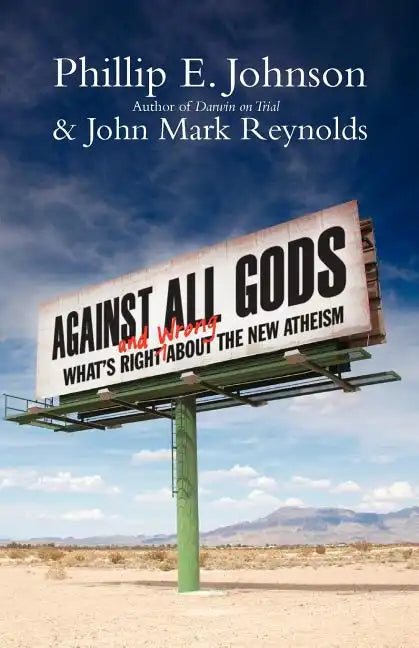 Against All Gods: What's Right and Wrong about the New Atheism - Paperback
