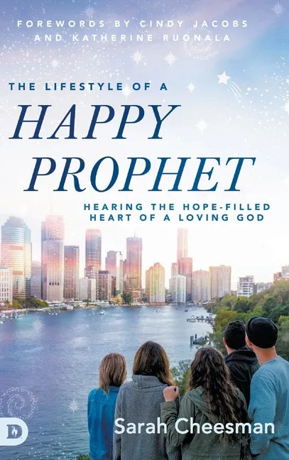 The Lifestyle of a Happy Prophet: Hearing the Hope-Filled Heart of a Loving God - Hardcover