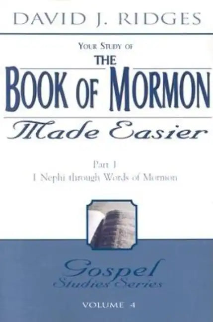The Book of Mormon Made Easier: Part 1: 1 Nephi Through Words of Mormon - Paperback