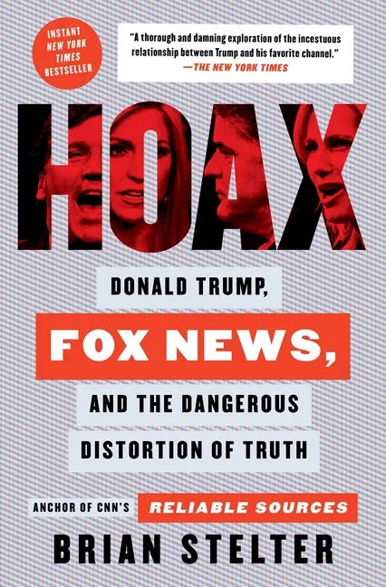 Hoax: Donald Trump, Fox News, and the Dangerous Distortion of Truth - Paperback