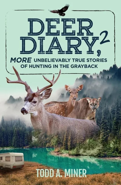 Deer Diary 2: MORE Unbelievably True Stories of Hunting in the Grayback - Paperback