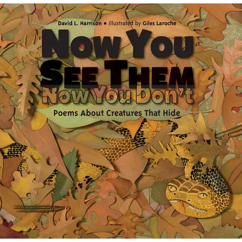 Now You See Them, Now You Don't: Poems about Creatures That Hide - Hardcover