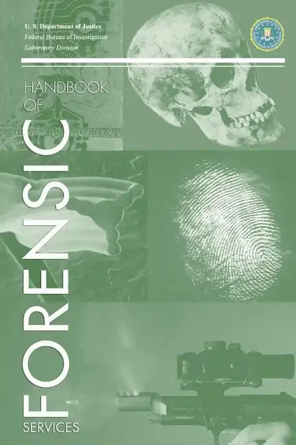 FBI Handbook of Crime Scene Forensics - Paperback