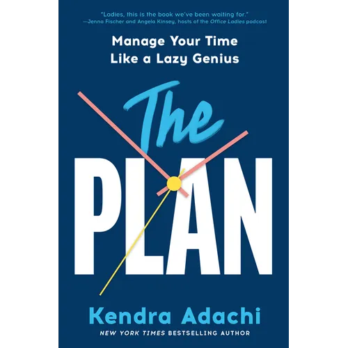 The Plan: Manage Your Time Like a Lazy Genius - Hardcover