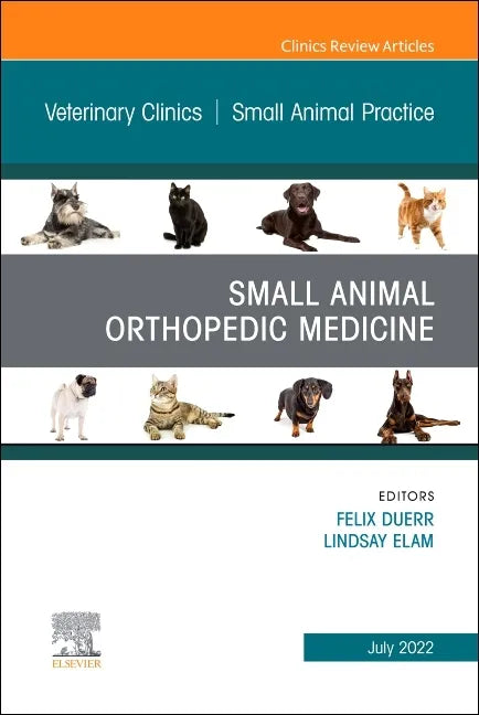Small Animal Orthopedic Medicine, an Issue of Veterinary Clinics of North America: Small Animal Practice: Volume 52-4 - Hardcover