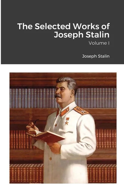 The Selected Works of Joseph Stalin: Volume I - Paperback