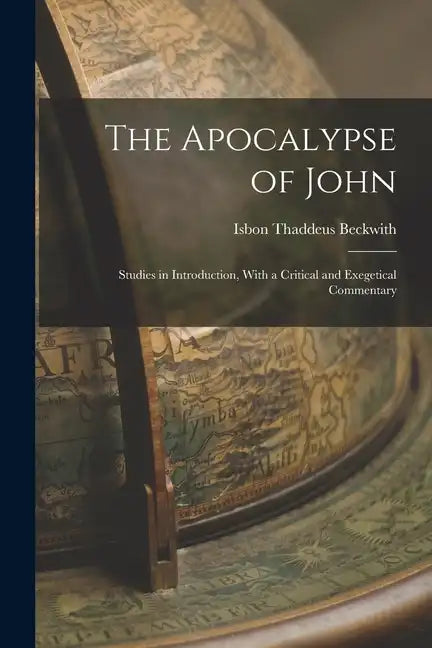 The Apocalypse of John: Studies in Introduction, With a Critical and Exegetical Commentary - Paperback