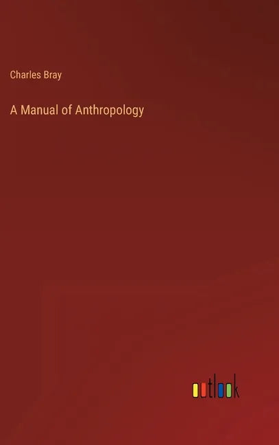 A Manual of Anthropology - Hardcover