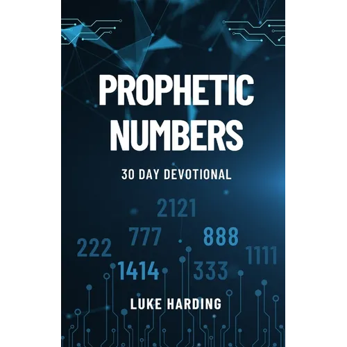 Prophetic Numbers: 30 Day Devotional - Paperback