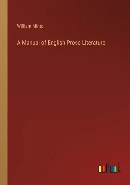 A Manual of English Prose Literature - Paperback