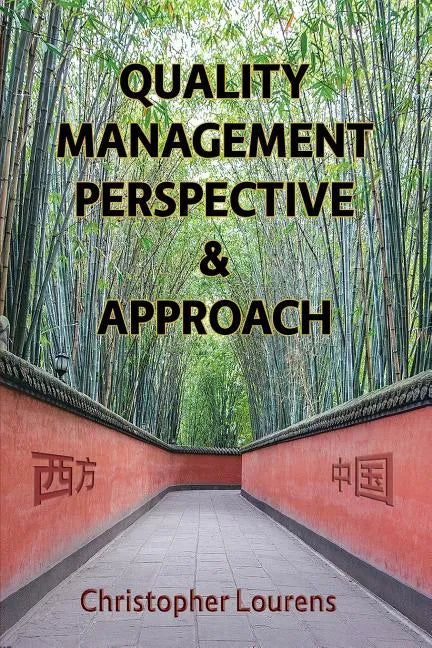 Quality Management Perspective & Approach: Managing and improving quality in China, and elsewhere in the world - Paperback