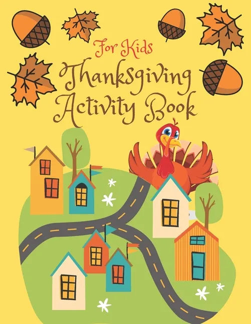Thanksgiving Activity Book for Kids: Super Fun Thanksgiving Activities, Coloring Pages, Mazes, Brain Games, Word Search, Sudoku Puzzles for kids - Tha - Paperback