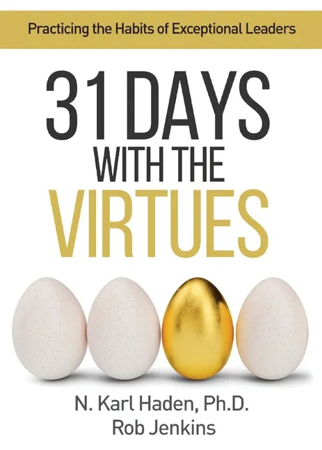 31 Days with the Virtues: Practicing the Habits of Exceptional Leaders - Paperback