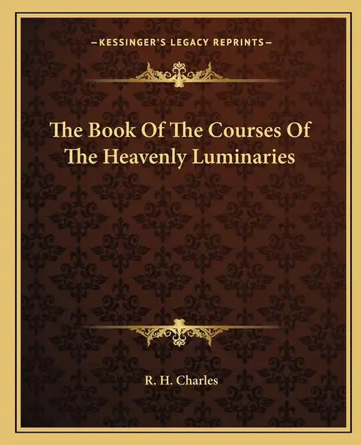 The Book of the Courses of the Heavenly Luminaries - Paperback
