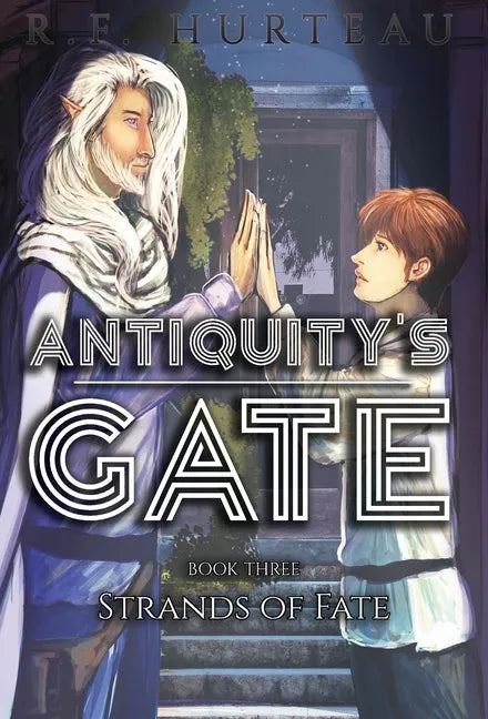 Antiquity's Gate: Strands of Fate - Hardcover